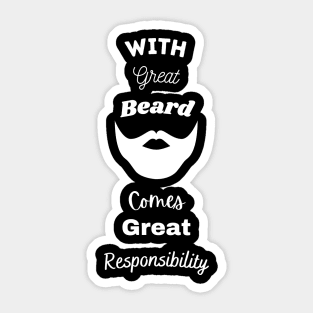 With Great Beard Comes Great Responsibility Sticker